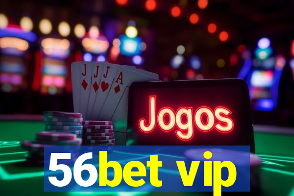 56bet vip